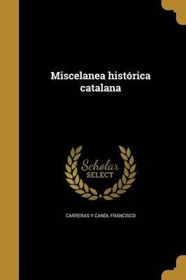 Libro Miscelanea Hist Rica Catalana - Francisco Carreras ...