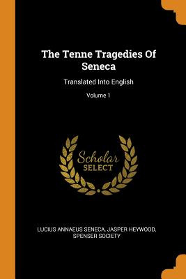 Libro The Tenne Tragedies Of Seneca: Translated Into Engl...