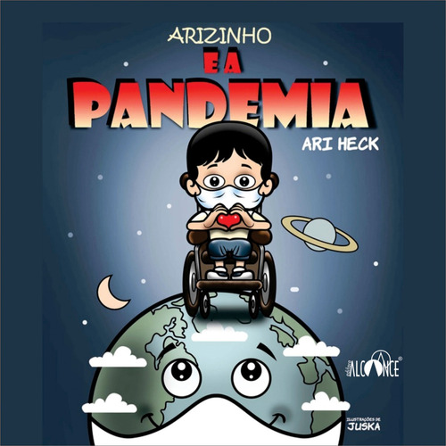 Arizinho E A Pandemia - Ari Heck