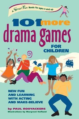 Libro 101 More Drama Games For Children : New Fun And Lea...