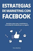 Comprar Libro Estrategias De Marketing Con Faceb: Descubra Cómo Cre