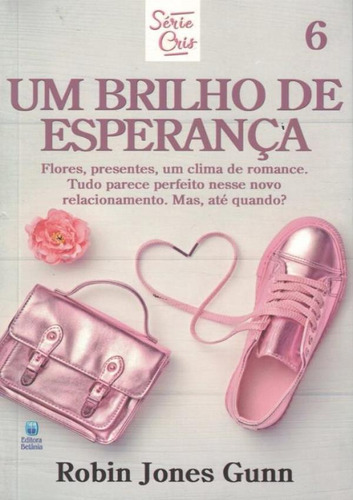 Cris - Vol. 6 - Um Brilho De Esperanca - 2ª Ed.: Cris - Vol. 6 - Um Brilho De Esperanca - 2ª Ed., De Gunn, Robin Jones. Editora Betania, Capa Mole, Edição 2 Em Português, 2019