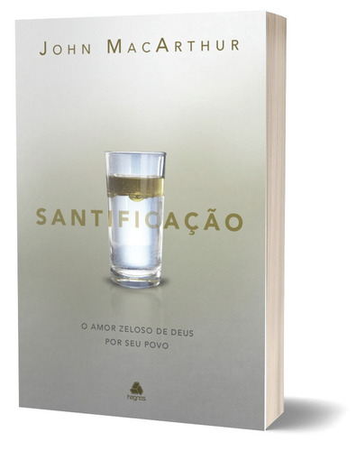 Santificação: O amor zeloso de Deus por seu povo, de MacArthur, John. Editora Hagnos Ltda,Crossway, capa mole em português, 2021