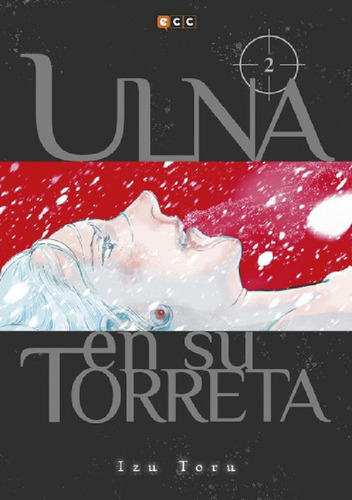 Libro - Manga Ulna En Su Torreta  02 - Izu Toru