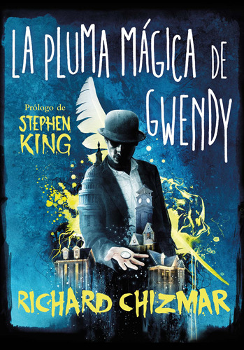 La Pluma Magica De Gwendy, de Chizmar, Richard. Serie Thriller Editorial Suma, tapa blanda en español, 2022