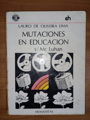 Mutaciones En Educación Mc Luhan Lauro De Oliveira Lima