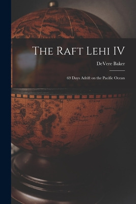 Libro The Raft Lehi Iv; 69 Days Adrift On The Pacific Oce...
