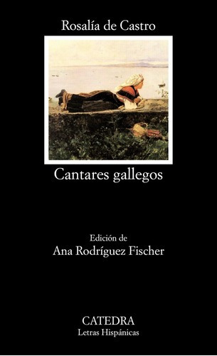 Libro: Cantares Gallegos. Castro, Rosalia De. Catedra