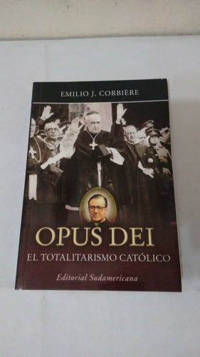 Opus Dei El Totalitarismo Católico De Emilio Corbiére Us 