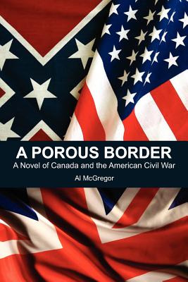 Libro A Porous Border: A Novel Of Canada And The American...