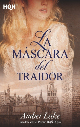 La Mãâ¡scara Del Traidor (ganadora Vi Premio Internacional Hqãâ), De Lake, Amber. Editorial Harlequin Ibérica, S.a., Tapa Blanda En Español