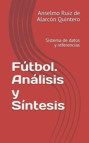 Libro: Fútbol. Análisis Y Síntesis: Sistema De Datos Y