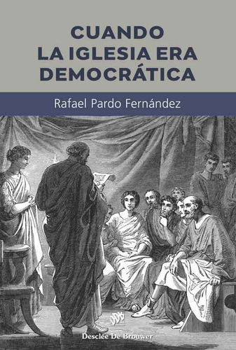 Cuando La Iglesia Era Democrática - Pardo Fernández  - *