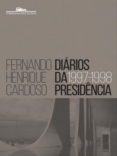 Diários Da Presidência 1997-1998 (volume 2), De Cardoso, Fernando Henrique. Editora Companhia Das Letras, Capa Mole Em Português