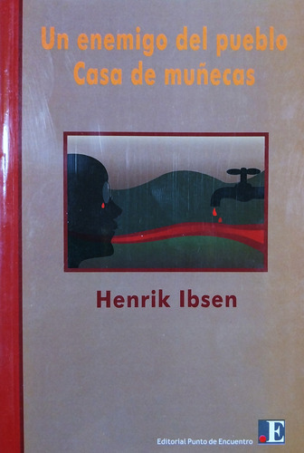 Un Enemigo Del Pueblo / Casa De Muñecas - Henrik Ibsen