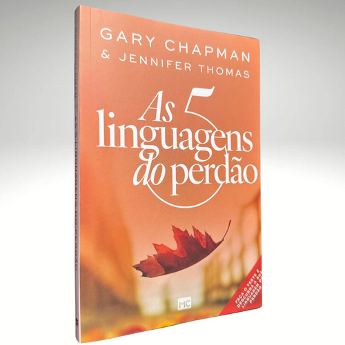 As 5 Linguagens Do Perdão: Gary Chapman
