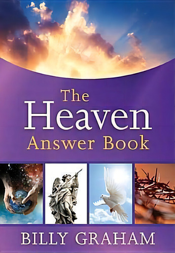 The Heaven Answer Book, De Billy Graham. Editorial Thomas Nelson Publishers, Tapa Dura En Inglés