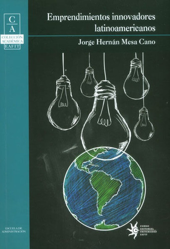 Emprendimientos Innovadores Latinoamericanos, De Jorge Hernán Mesa Cano. Editorial U. Eafit, Edición 2015 En Español