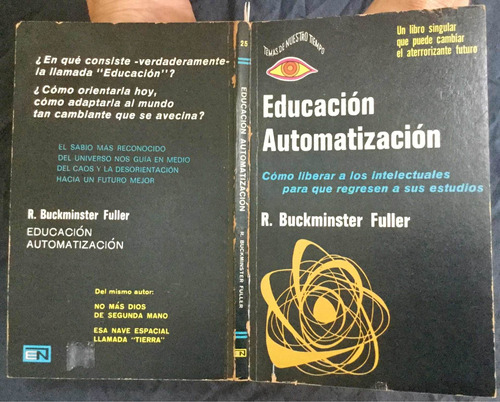 Educación Automatización. R. Buckminster Fuller 1a. Edición