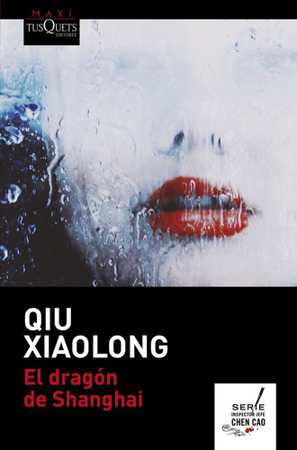 El dragÃÂ³n de Shanghai, de Qiu Xiaolong. Editorial Maxi-Tusquets, tapa blanda en español