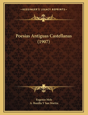 Libro Poesias Antiguas Castellanas (1907) - Mele, Eugenio