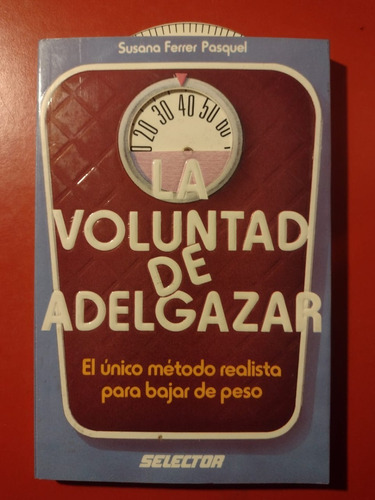 La Voluntad De Adelgazar Susana Ferrer Pasquel