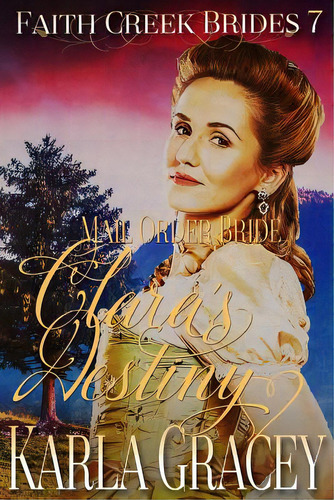 Mail Order Bride - Clara's Destiny: Clean And Wholesome Historical Western Mail Order Bride Inspi..., De Gracey, Karla. Editorial Createspace, Tapa Blanda En Inglés
