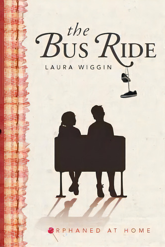 The Bus Ride, De Laura D Wiggin. Editorial Createspace Independent Publishing Platform, Tapa Blanda En Inglés
