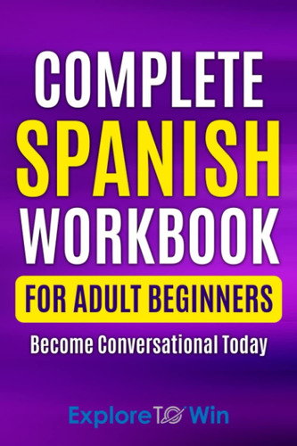Book: Complete Spanish Workbook For Adult Beginners