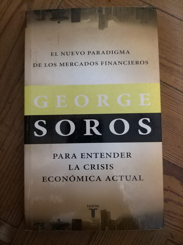 Un Nueva Paradigma De Los Mercados Financieros (george Soros