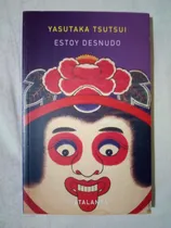 Comprar Estoy Desnudo Y Otros Cuentos De Yasutaka Tsutsui