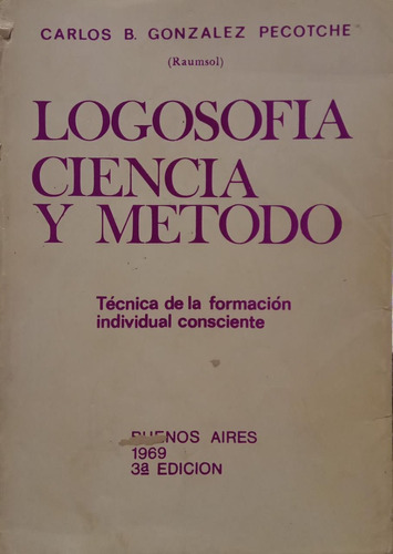 Logosofía Ciencia Y Método González Pecotche 