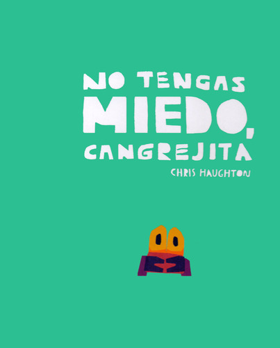 No Tengas Miedo Cangrejita