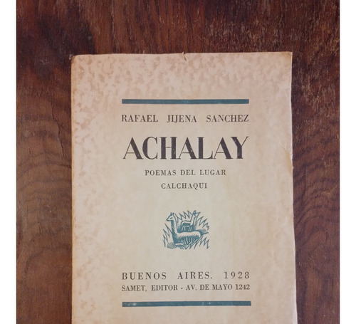 Achalay Poemas Lugar Calchaqui 1928 - Rafael Jijena Sanchez