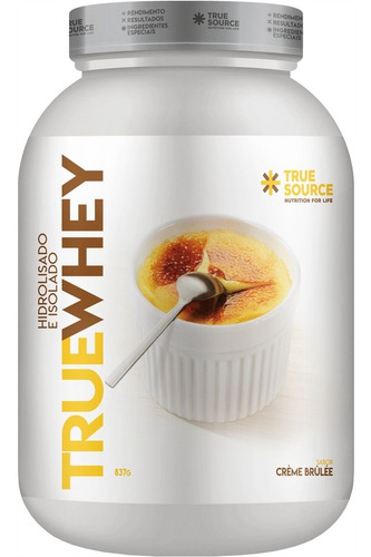 Whey Hidrolisado True Whey 837g - True Source Sabor Crème Brûlée