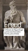 Comprar El Moisés De Miguel Ángel Y Otros Escritos Sobre El Arte Y L