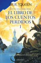 Comprar Hº Tierra Media Nº01\u002F12- Libro De Los Cuentos Perdidos 1: Historia De La Tierra Media, De Tolkien, J. R. R.. Historia De La Tierra Media, Vol. 1. Editorial Minotauro, Tapa Blanda En Español, 2024