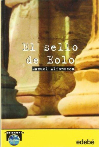 Sello De Eolo, El, De Alfonseca, Manuel. Editorial Edebe, Tapa Tapa Blanda En Español