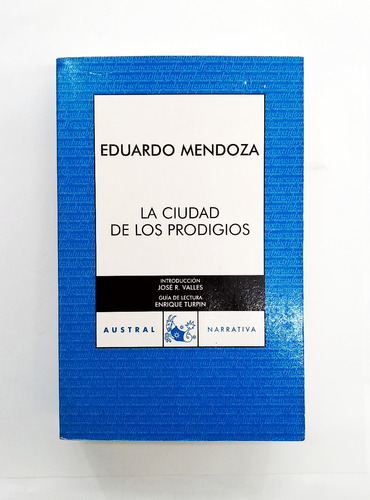 La Ciudad De Los Prodigios. Eduardo Mendoza.