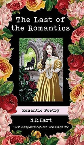 The Last Of The Romantics Romantic Poetry - Hart, N, De Hart,. Editorial Monday Creek Publishing En Inglés