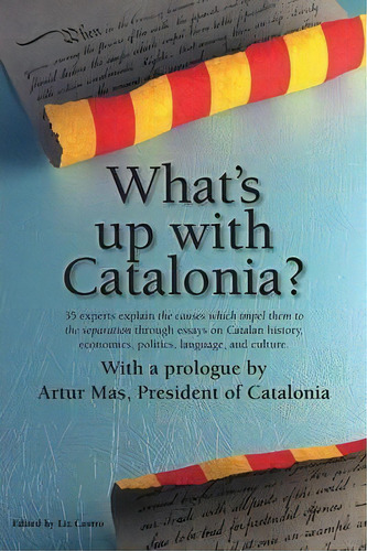 What's Up With Catalonia?, De Artur Mas. Editorial Catalonia Press, Tapa Blanda En Inglés