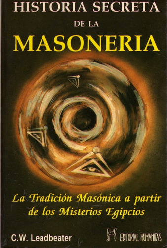 Historia Secreta De La Masonería. C.w. Leadbeater