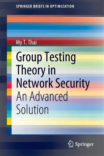 Group Testing Theory In Network Security, De My T. Thai. Editorial Springer Verlag New York Inc, Tapa Blanda En Inglés