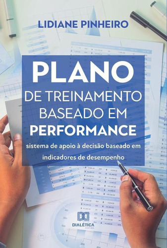 Plano De Treinamento Baseado Em Performance, De Lidiane Oliveira Pinheiro Albuquerque. Editorial Dialética, Tapa Blanda En Portugués, 2021
