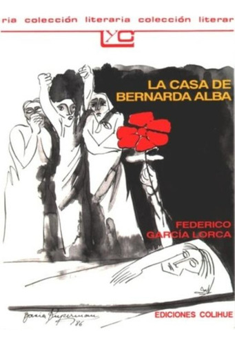 La Casa De Bernarda Alba - Leer Y Crear Colihue