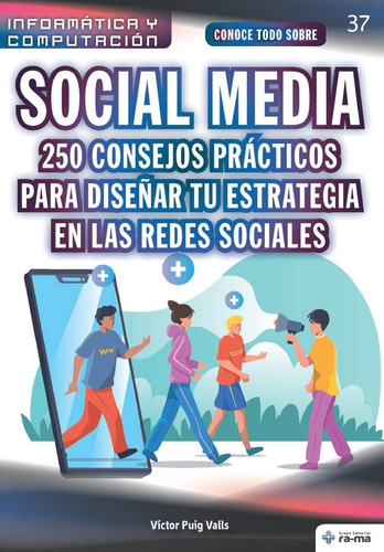 Libro: Conoce Todo Sobre Social Media. 250 Consejos Práctico