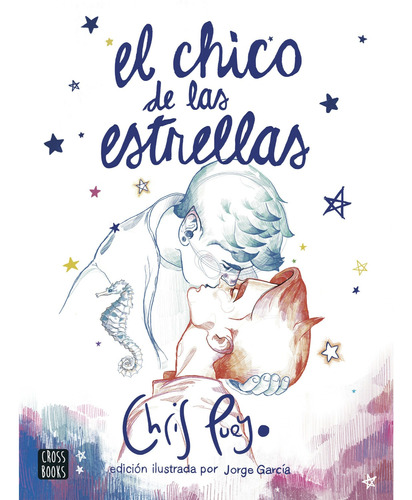 El Chico De Las Estrellas. Edición Ilustrada