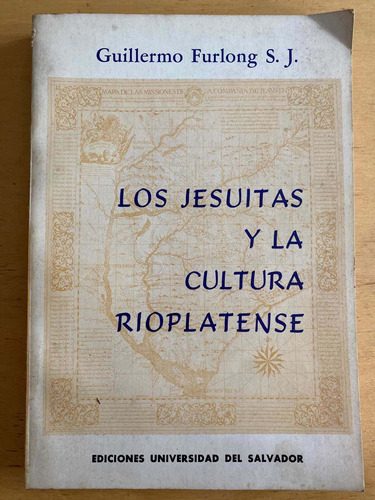 Los Jesuitas Y La Cultura Rioplatense - Furlong, Guillermo