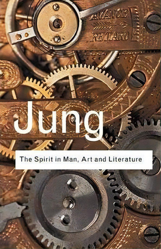 The Spirit In Man, Art And Literature, De C. G. Jung., Vol. 1. Editorial Taylor Francis Ltd, Tapa Blanda En Inglés