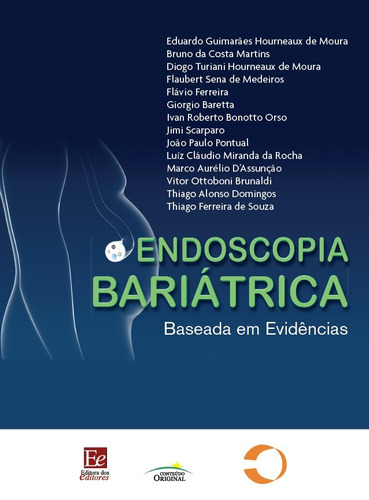 Endoscopia Bariátrica: Baseada em evidências, de Guimarães Hourneaux de Moura, Eduardo. Editora dos Editores Eireli, capa dura em português, 2019